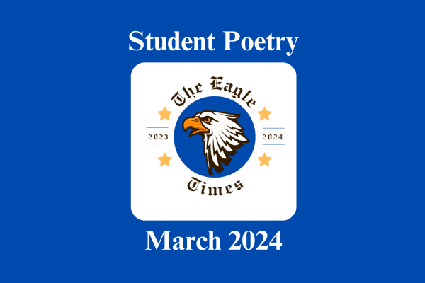 March 2024 student poetry submissions are now available on The Eagle Times website