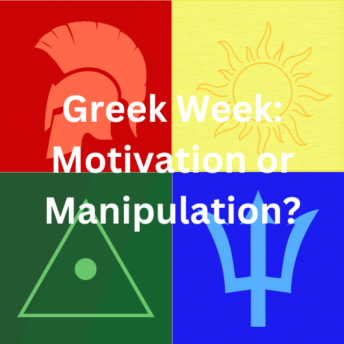 Greek Week Motivation or Manipulation