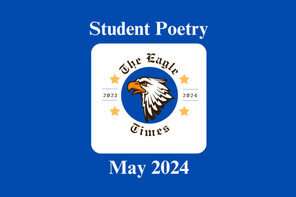 May 2024 student poetry submissions are now available on The Eagle Times website